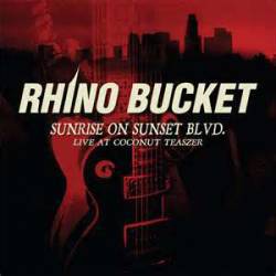 Rhino Bucket : Sunrise on Sunset Blvd.